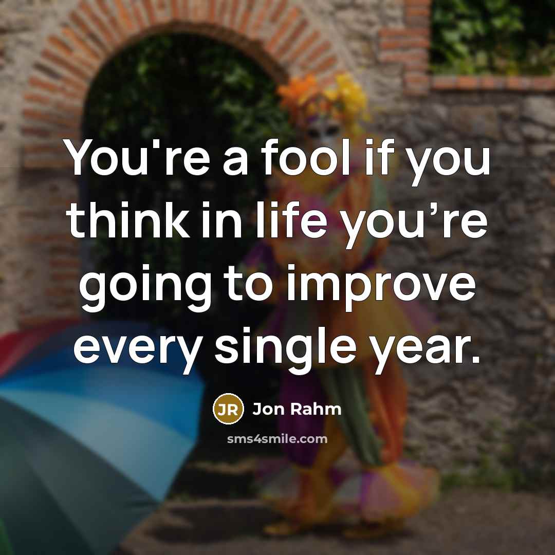 “You're a fool if you think in life you're going…” quote by Jon Rahm