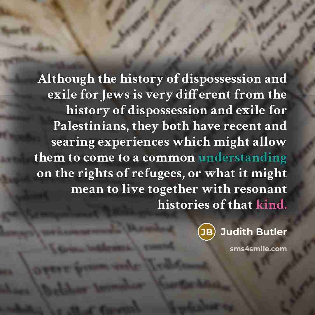 “Although the history of dispossession and exile for Jews is…” quote by Judith Butler