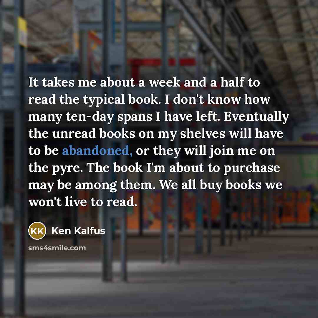 “It takes me about a week and a half to…” quote by Ken Kalfus