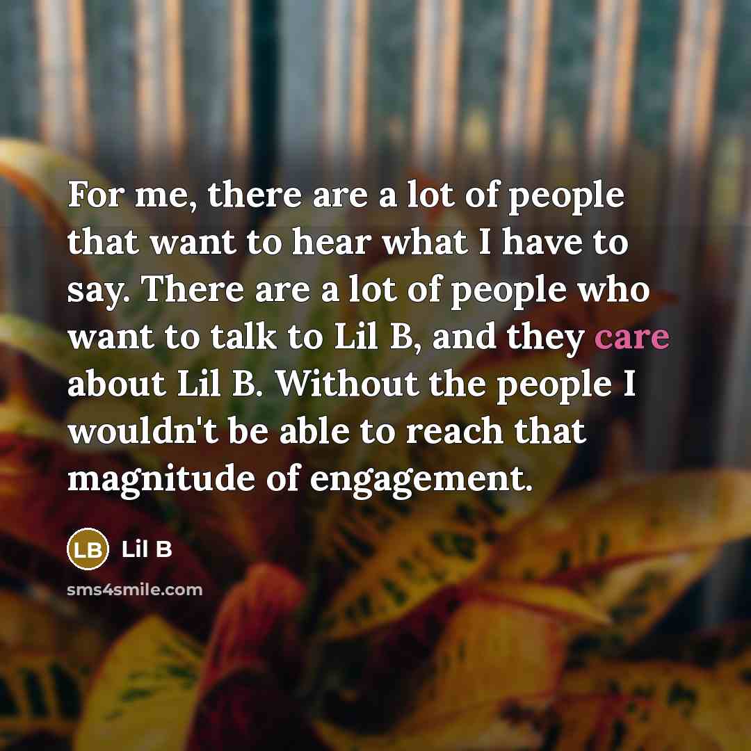 “For me, there are a lot of people that want…” quote by Lil B