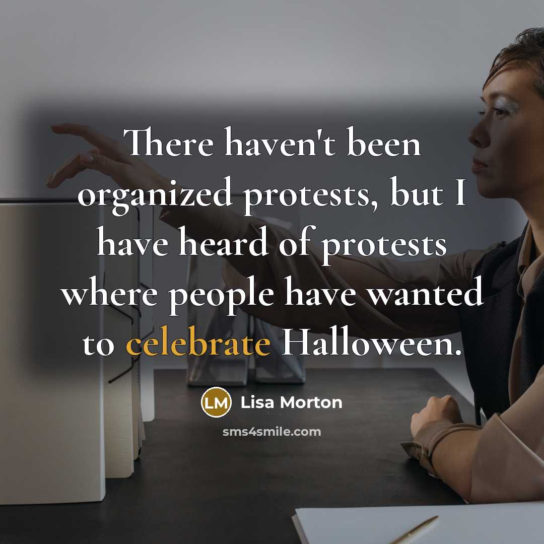 “There haven't been organized protests, but I have heard of…” quote by Lisa Morton