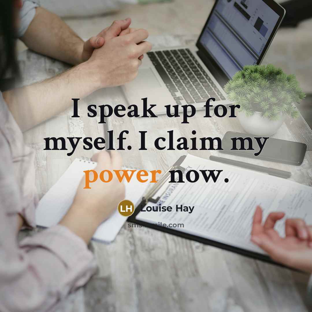 “I speak up for myself. I claim my power now.…” quote by Louise Hay