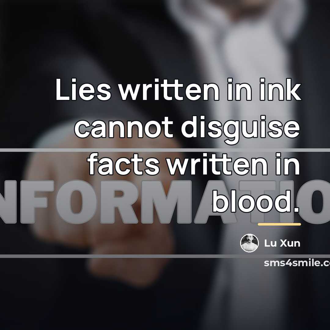 “Lies written in ink cannot disguise facts written in blood.…” quote by Lu Xun