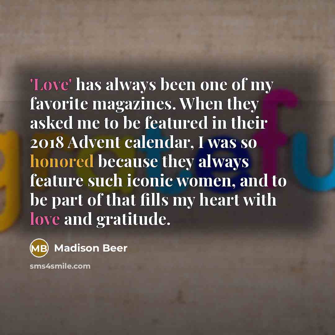 “'Love' has always been one of my favorite magazines. When…” quote by Madison Beer