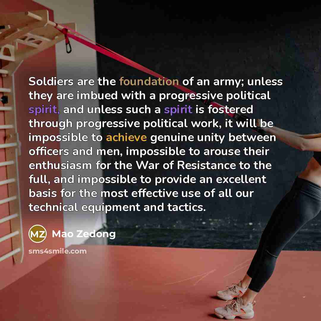 “Soldiers are the foundation of an army; unless they are…” quote by Mao Zedong