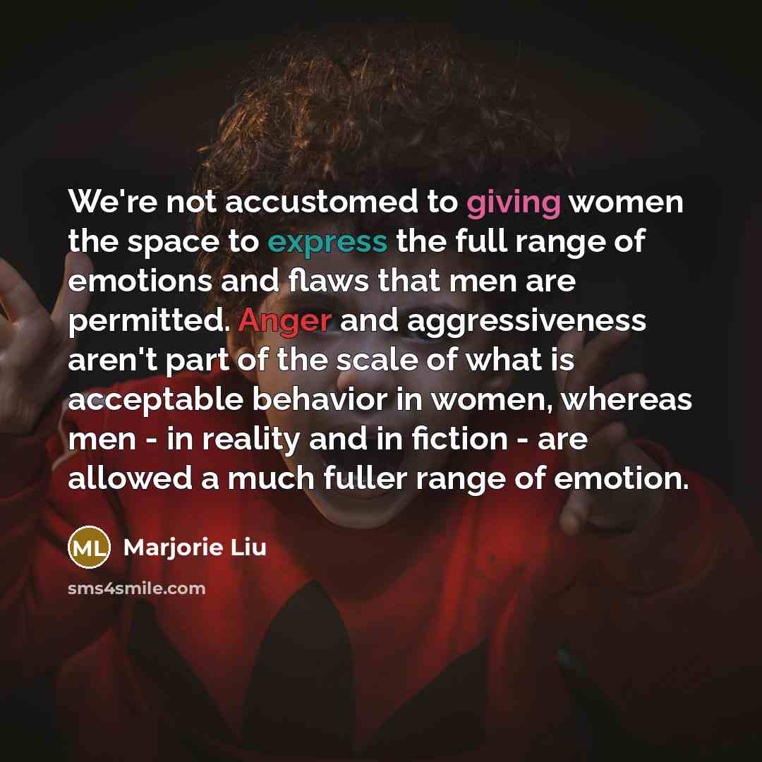 “We're not accustomed to giving women the space to express…” quote by Marjorie Liu