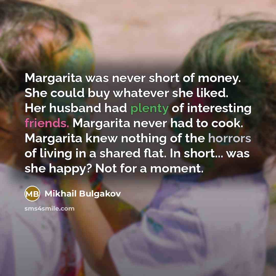“Margarita was never short of money. She could buy whatever…” quote by Mikhail Bulgakov