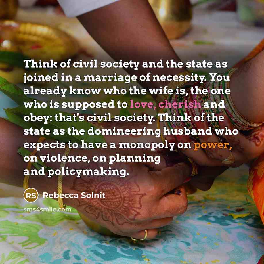 “Think of civil society and the state as joined in…” quote by Rebecca Solnit