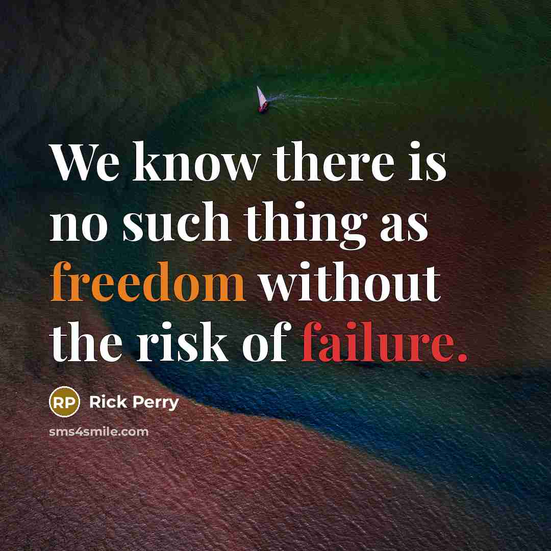 “We know there is no such thing as freedom without…” quote by Rick Perry