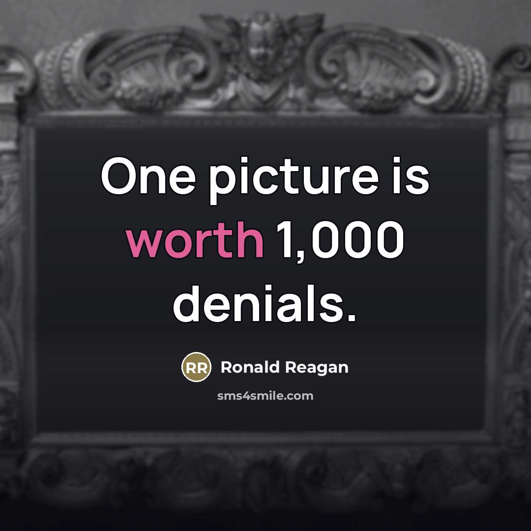 “One picture is worth 1,000 denials.…” quote by Ronald Reagan