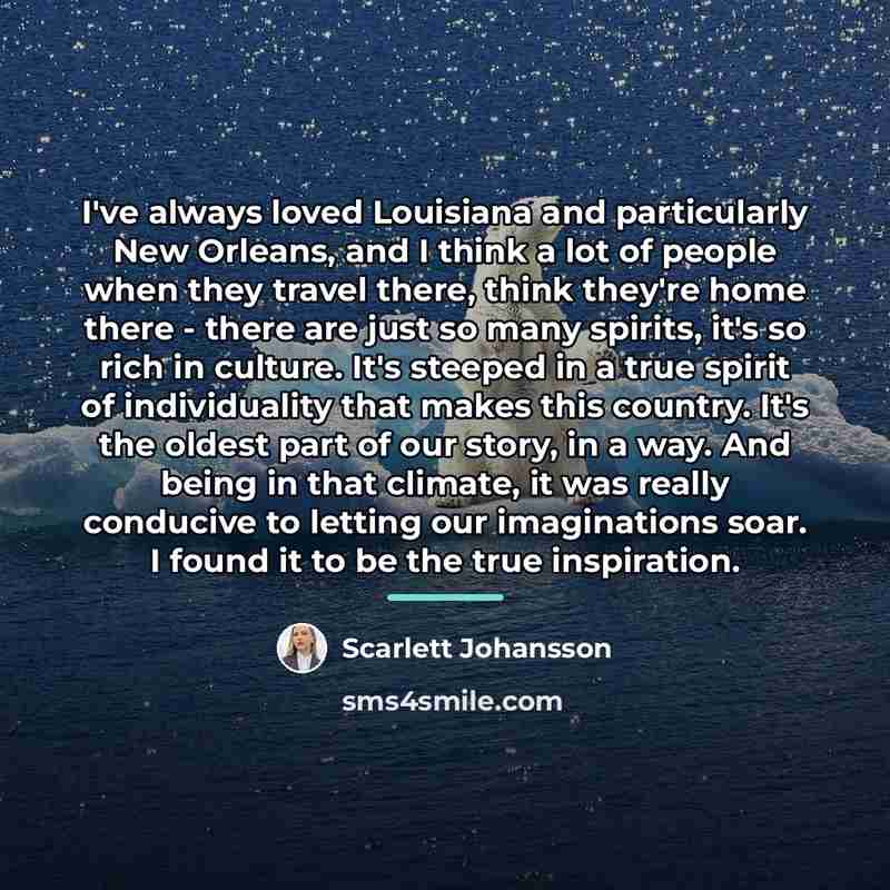 “I've always loved Louisiana and particularly New Orleans, and I…” quote by Scarlett Johansson