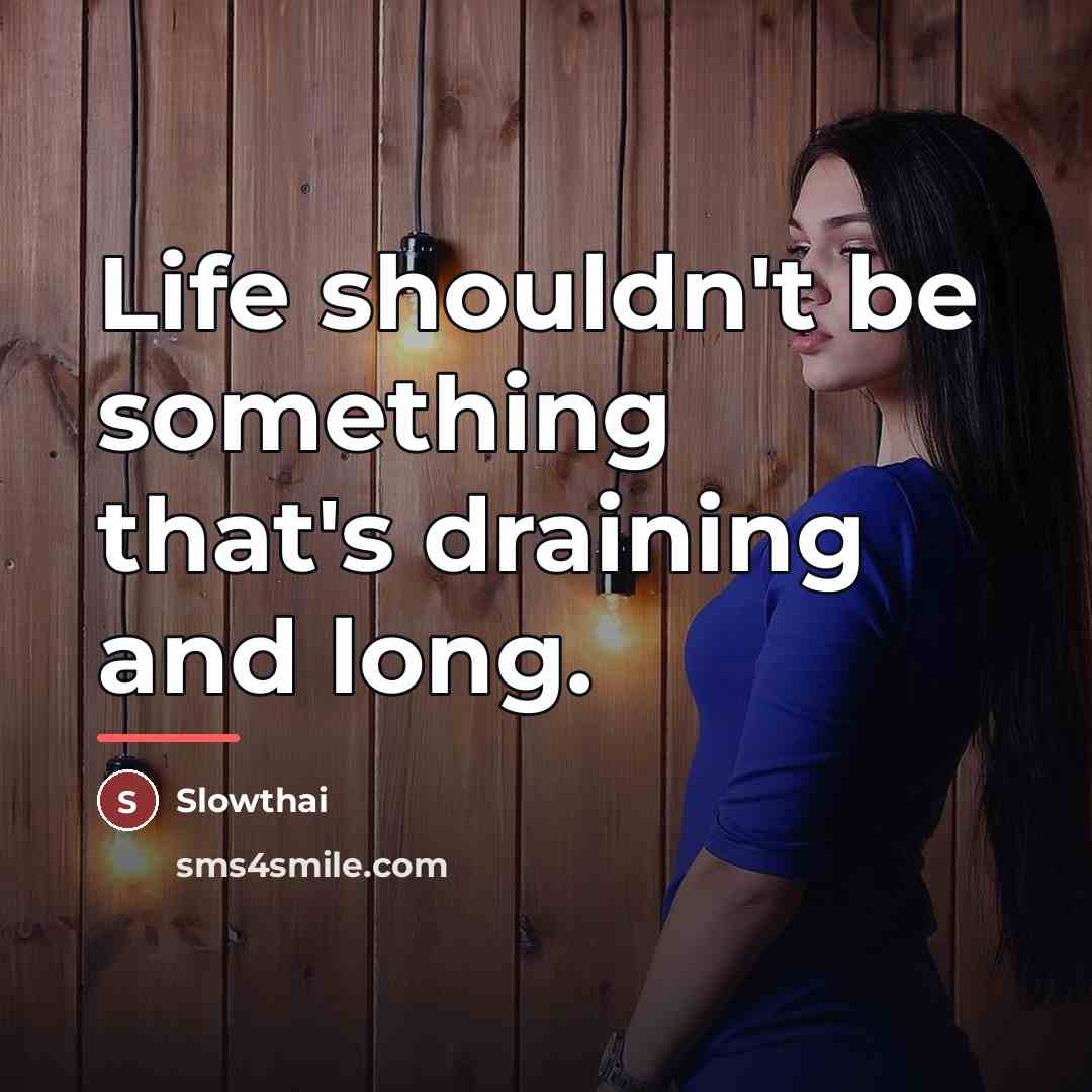 “Life shouldn't be something that's draining and long.…” quote by Slowthai