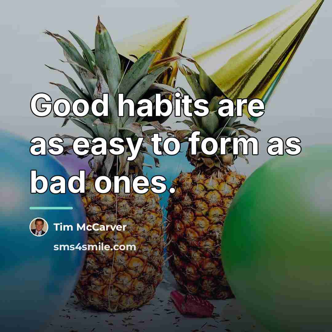 “Good habits are as easy to form as bad ones.…” quote by Tim McCarver