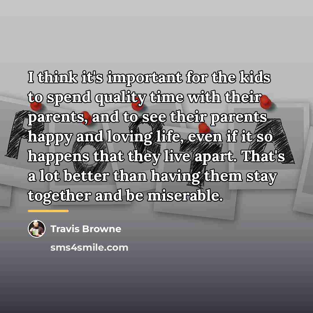 “I think it's important for the kids to spend quality…” quote by Travis Browne
