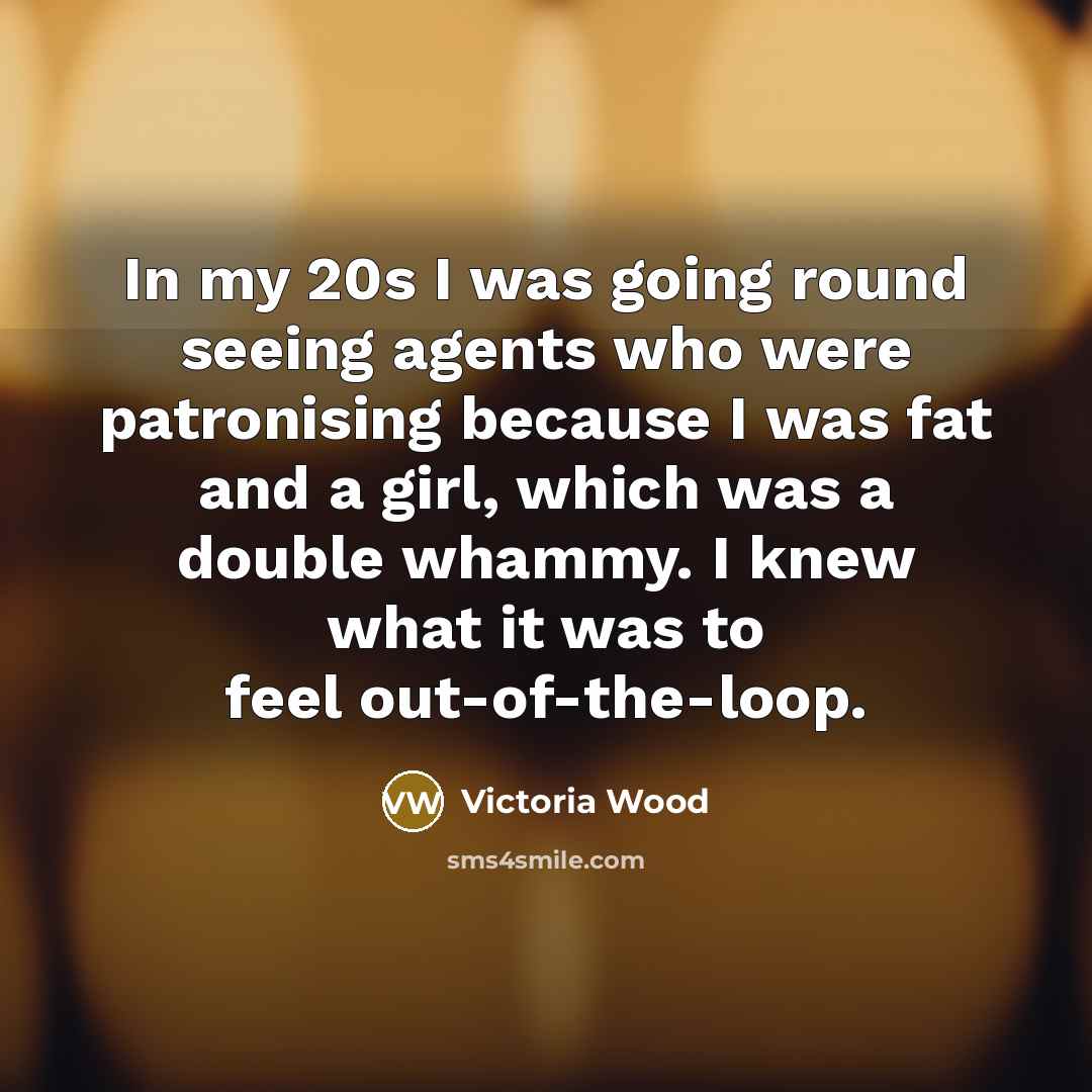 “In my 20s I was going round seeing agents who…” quote by Victoria Wood