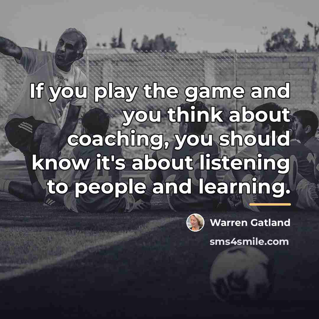 “If you play the game and you think about coaching,…” quote by Warren Gatland