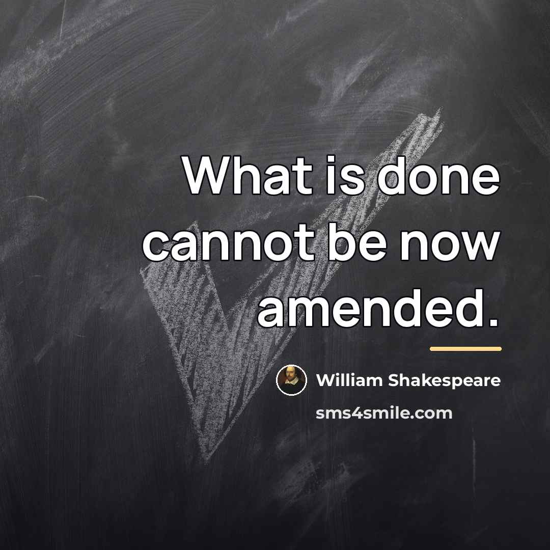 “What is done cannot be now amended.…” quote by William Shakespeare