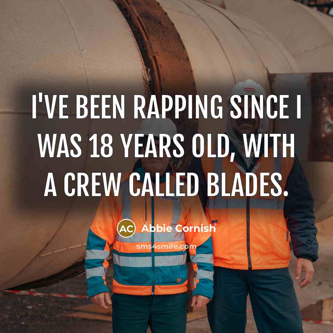 “I've been rapping since I was 18 years old, with…” quote by Abbie Cornish