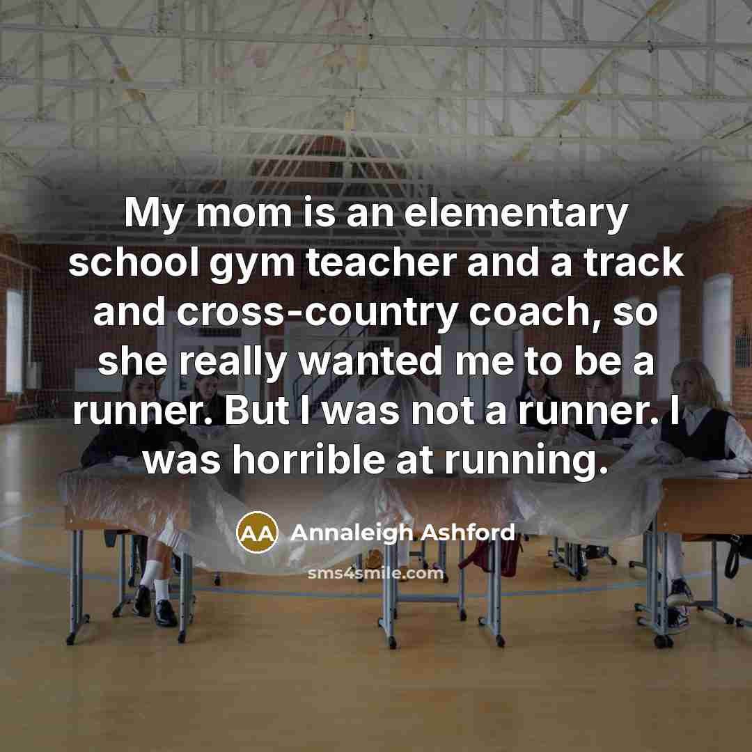 “My mom is an elementary school gym teacher and a…” quote by Annaleigh Ashford