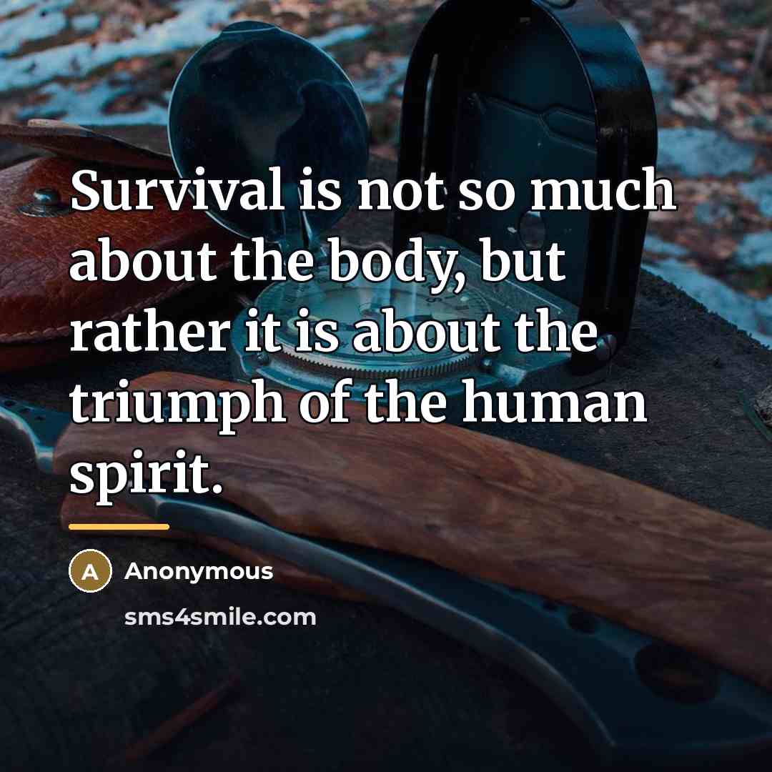 “Survival is not so much about the body, but rather…” quote by Danitra Vance