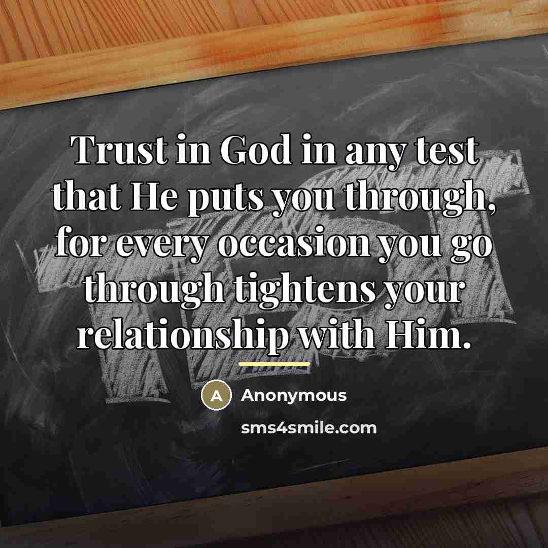 “Trust in God in any test that He puts you…” quote by Anonymous