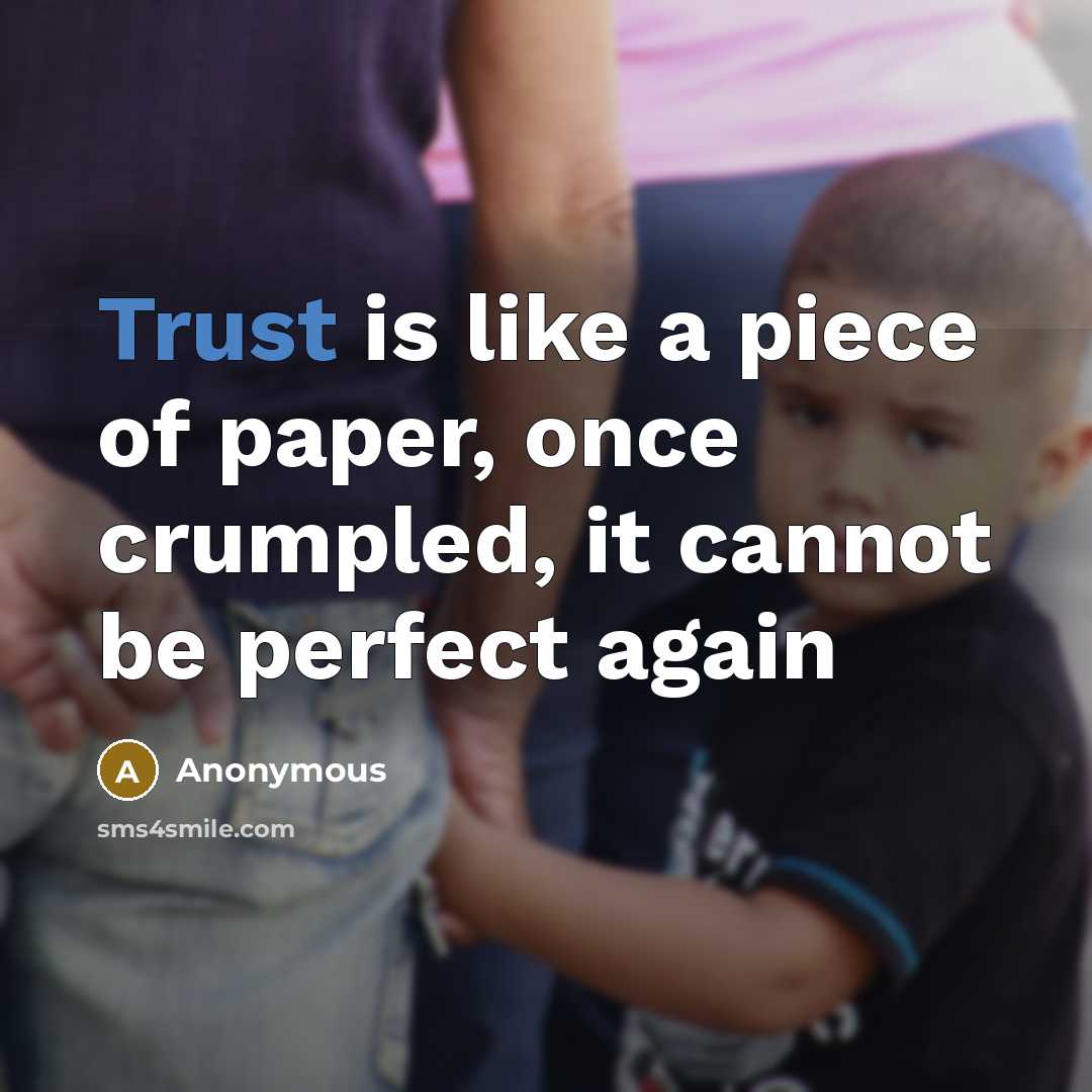 “Trust is like a piece of paper, once crumpled, it…” quote by Anonymous