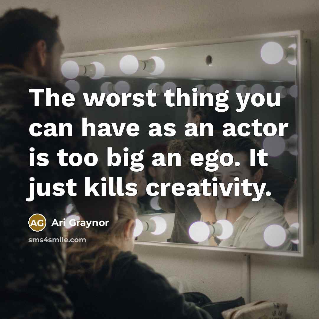 “The worst thing you can have as an actor is…” quote by Ari Graynor