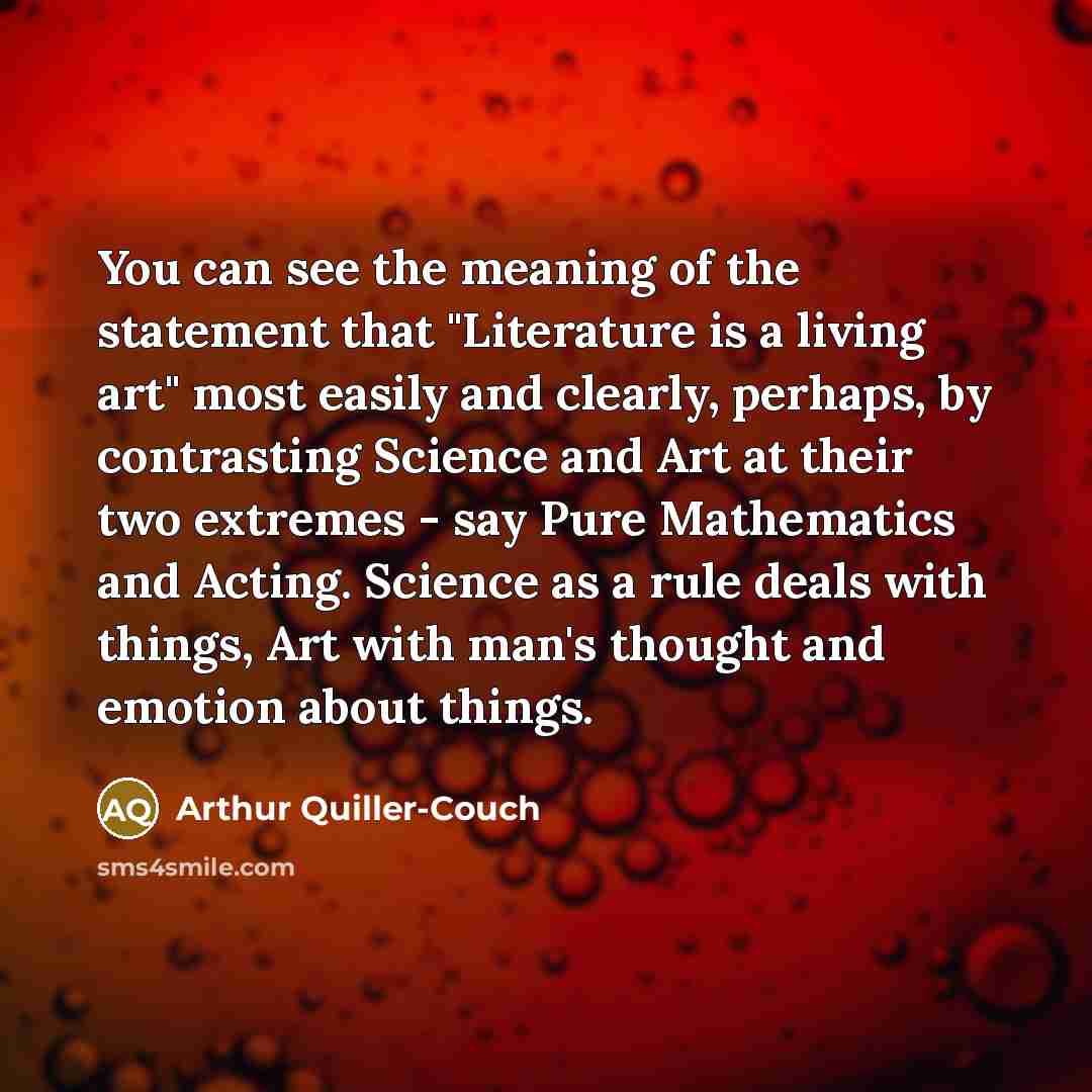 “You can see the meaning of the statement that "Literature…” quote by Arthur Quiller-Couch