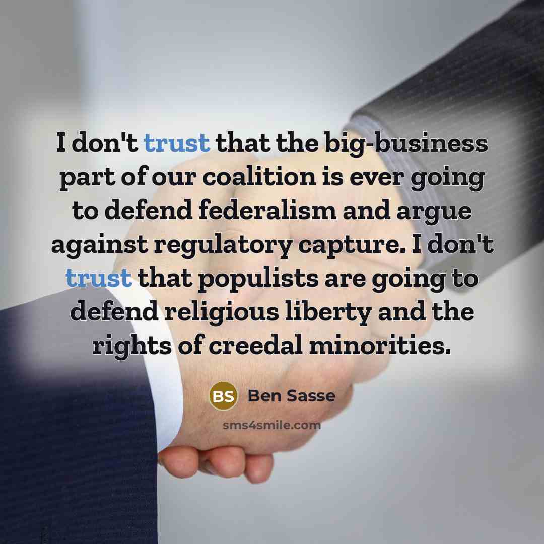 “I don't trust that the big-business part of our coalition…” quote by Ben Sasse