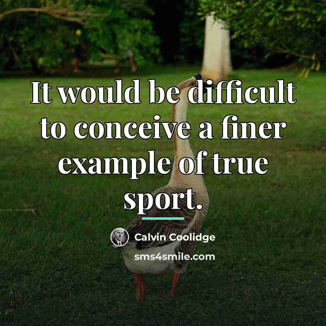 “It would be difficult to conceive a finer example of…” quote by Calvin Coolidge