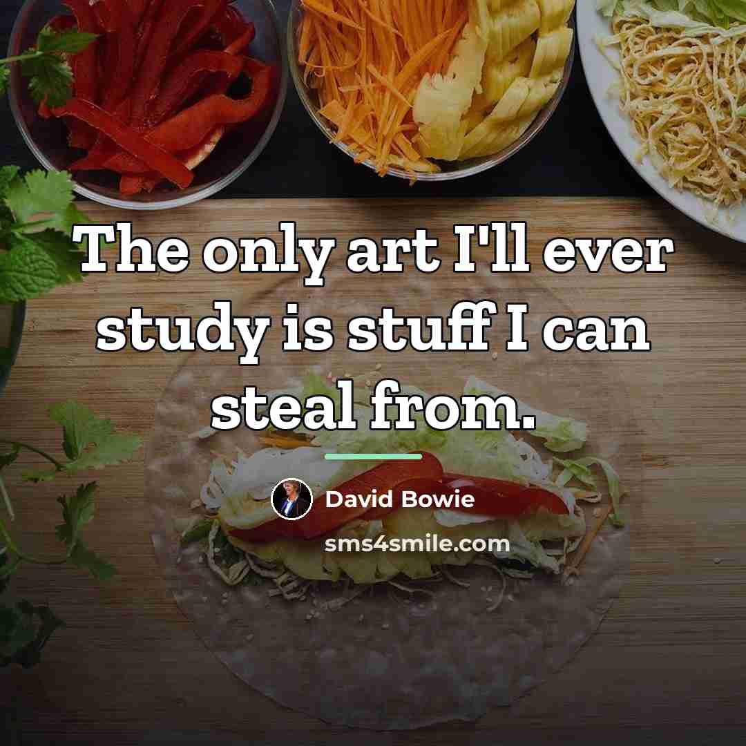 “The only art I'll ever study is stuff I can…” quote by David Bowie