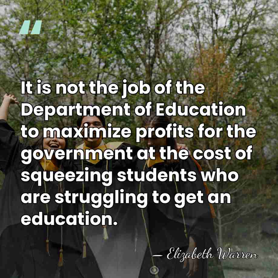 It is not the job of the Department of Education to maximize&hellip; - Elizabeth Warren