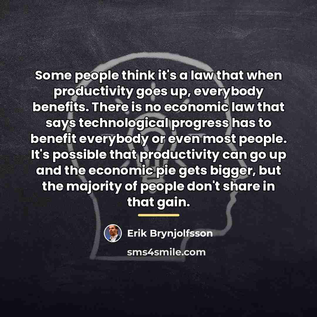 “Some people think it's a law that when productivity goes…” quote by Erik Brynjolfsson