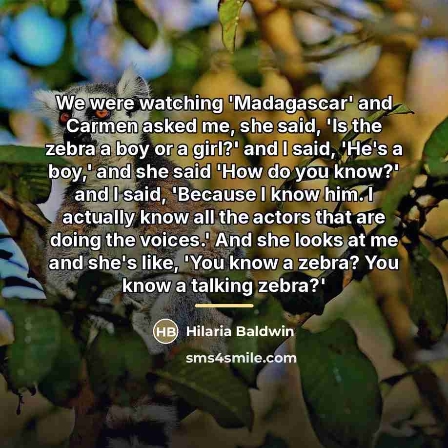 “We were watching 'Madagascar' and Carmen asked me, she said,…” quote by Hilaria Baldwin