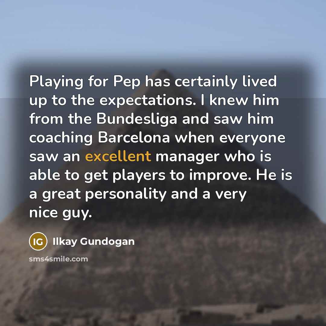 “Playing for Pep has certainly lived up to the expectations.…” quote by Ilkay Gundogan