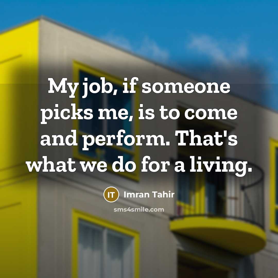 “My job, if someone picks me, is to come and…” quote by Imran Tahir