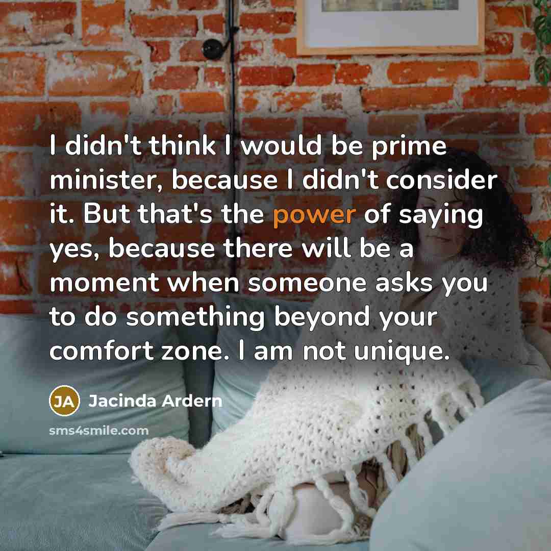 “I didn't think I would be prime minister, because I…” quote by Jacinda Ardern