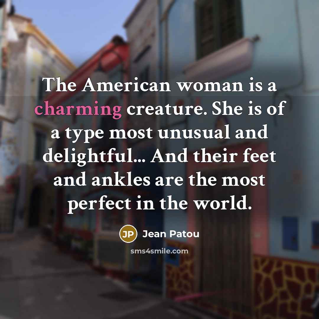 “The American woman is a charming creature. She is of…” quote by Jean Patou