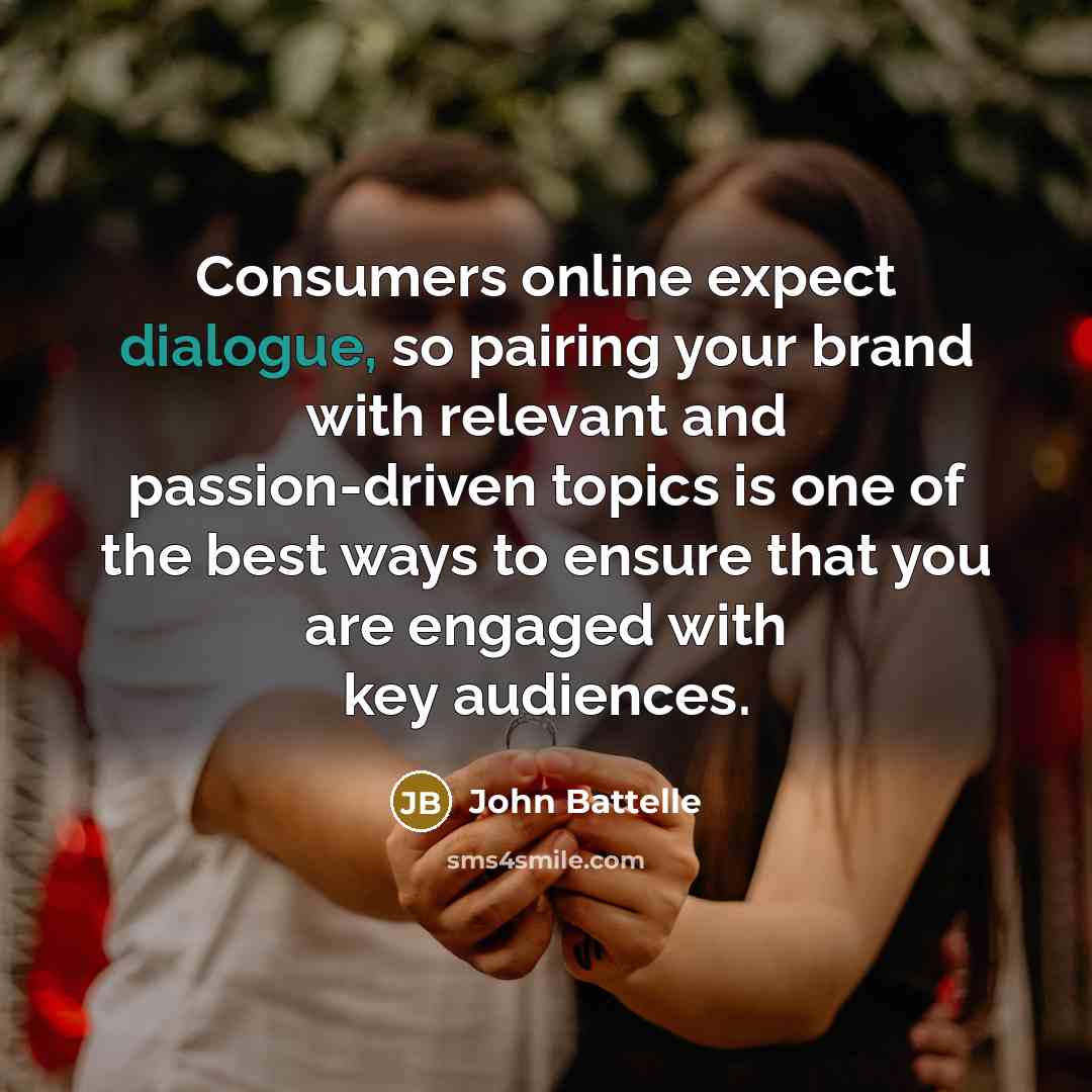 “Consumers online expect dialogue, so pairing your brand with relevant…” quote by John Battelle
