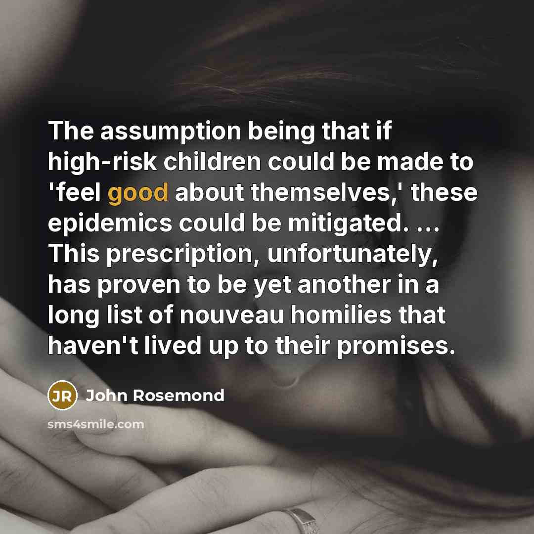 “The assumption being that if high-risk children could be made…” quote by John Rosemond