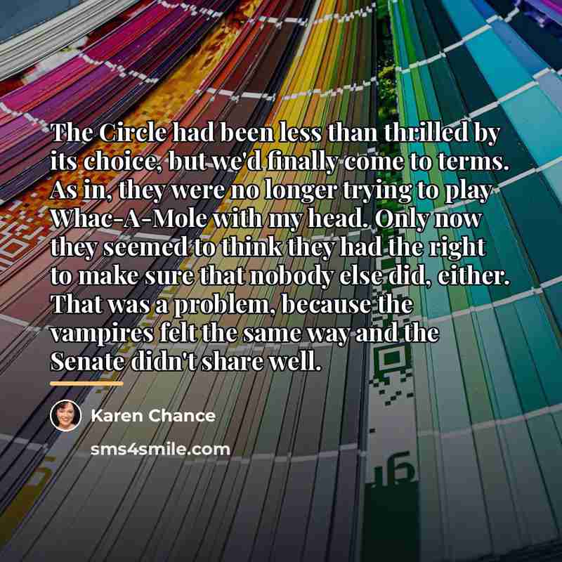 “The Circle had been less than thrilled by its choice,…” quote by Karen Chance