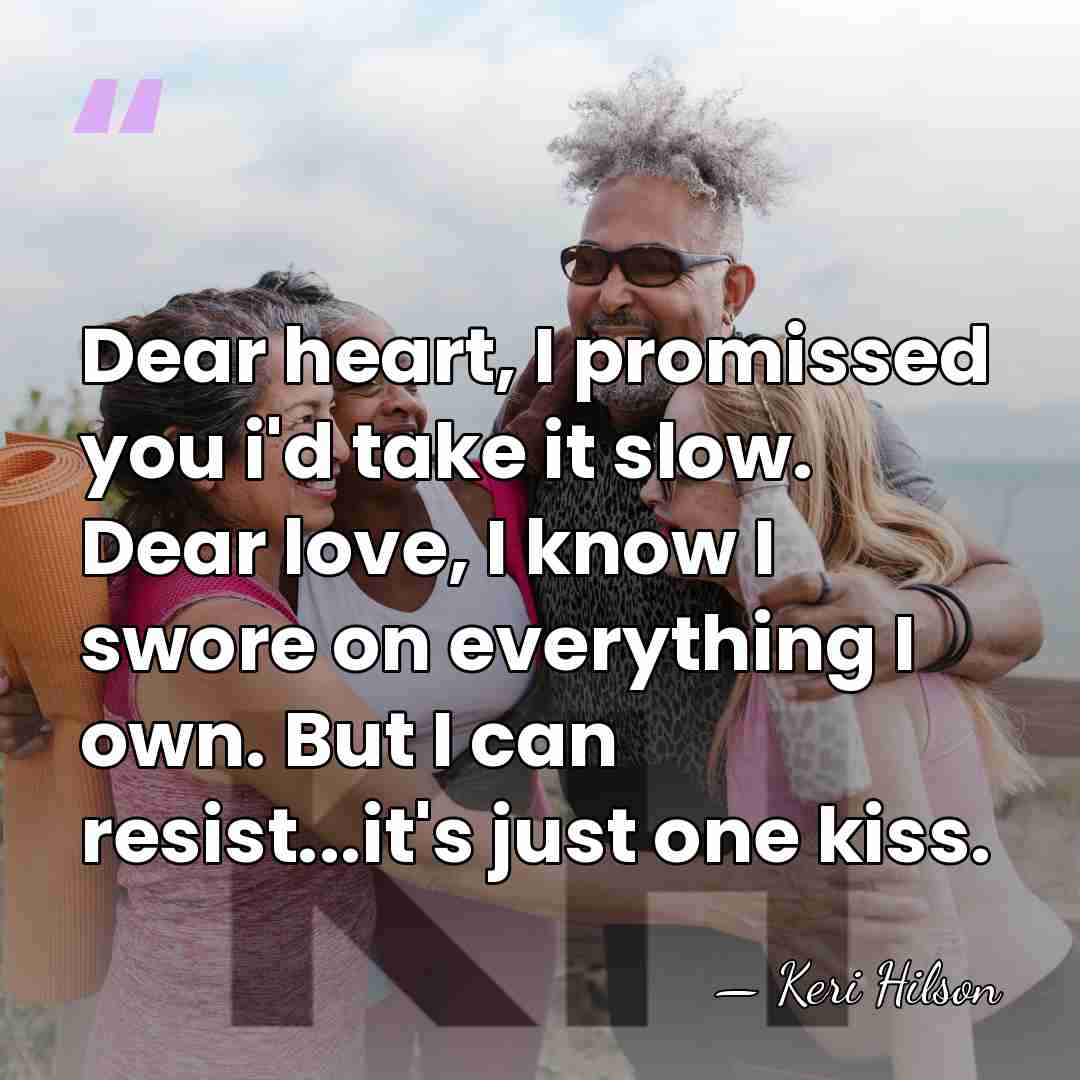 Dear heart, I promissed you i'd take it slow. Dear love, I&hellip; - Keri Hilson