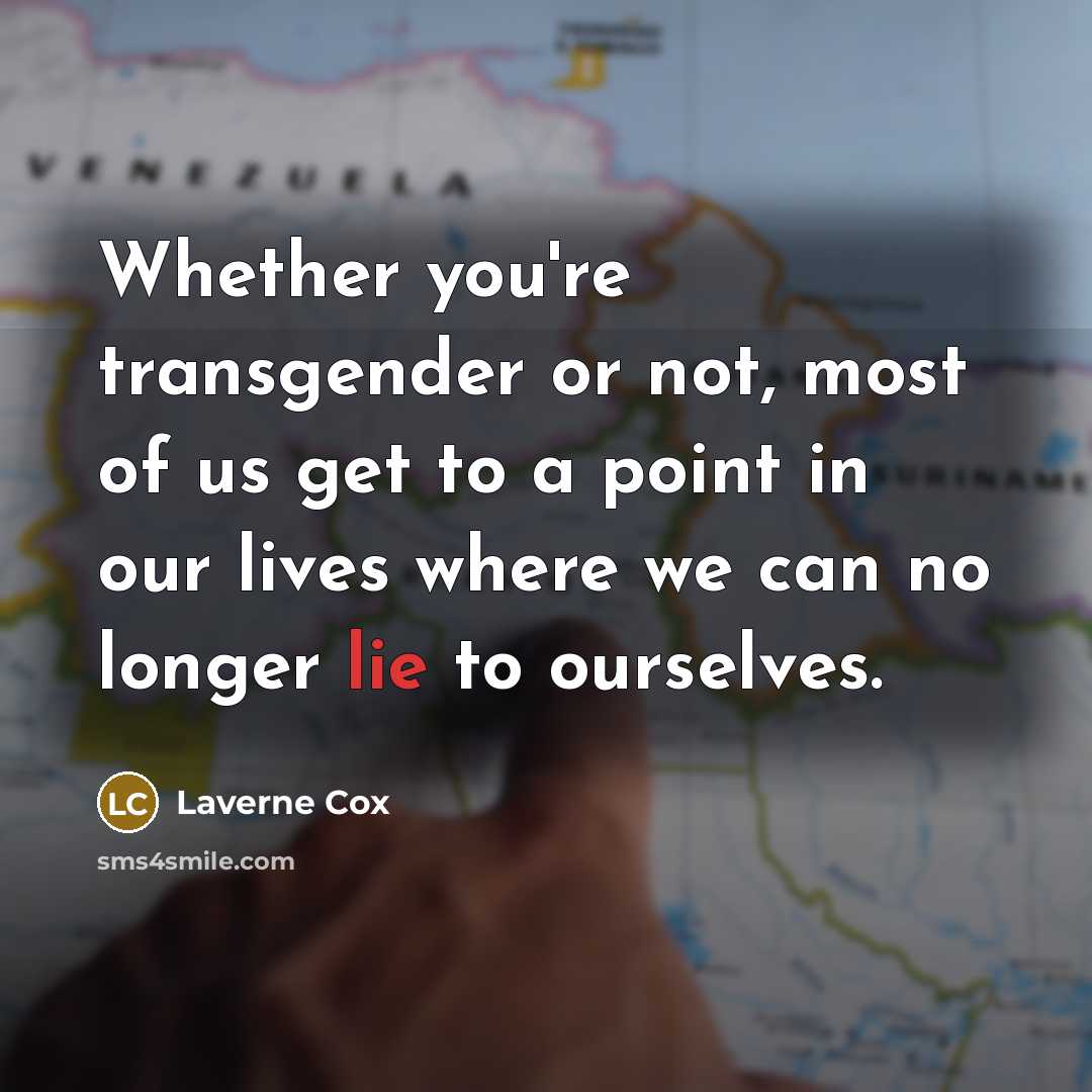 “Whether you're transgender or not, most of us get to…” quote by Laverne Cox
