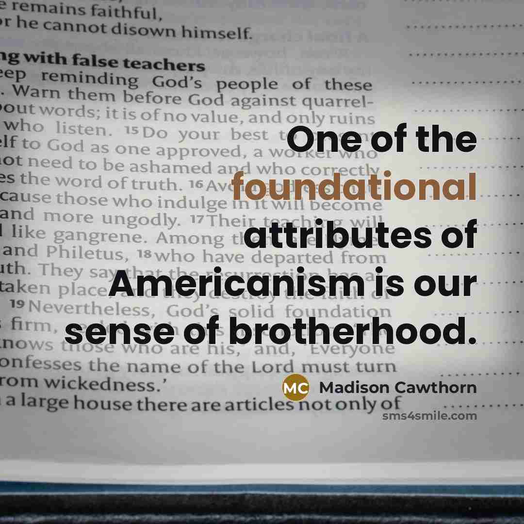 “One of the foundational attributes of Americanism is our sense…” quote by Madison Cawthorn