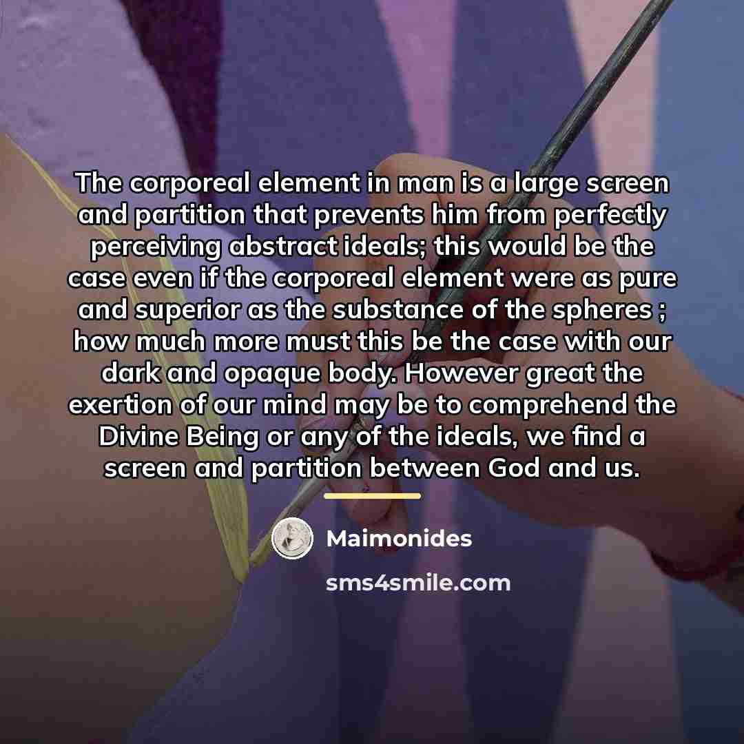 “The corporeal element in man is a large screen and…” quote by Maimonides