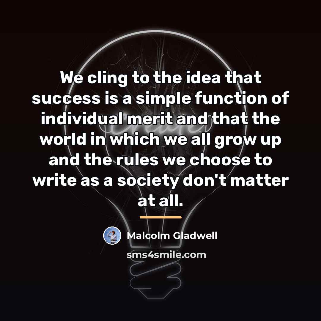 “We cling to the idea that success is a simple…” quote by Malcolm Gladwell