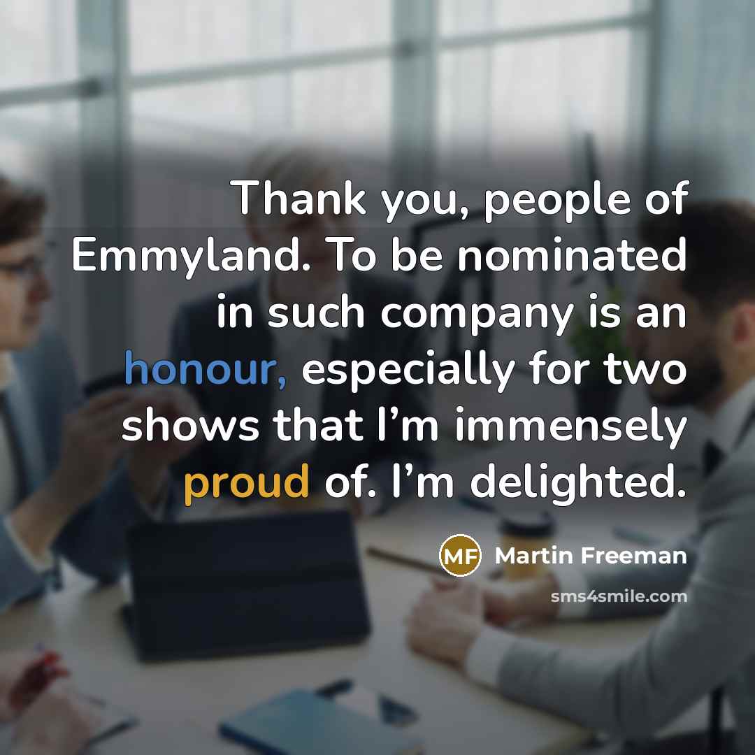 “Thank you, people of Emmyland. To be nominated in such…” quote by Martin Freeman