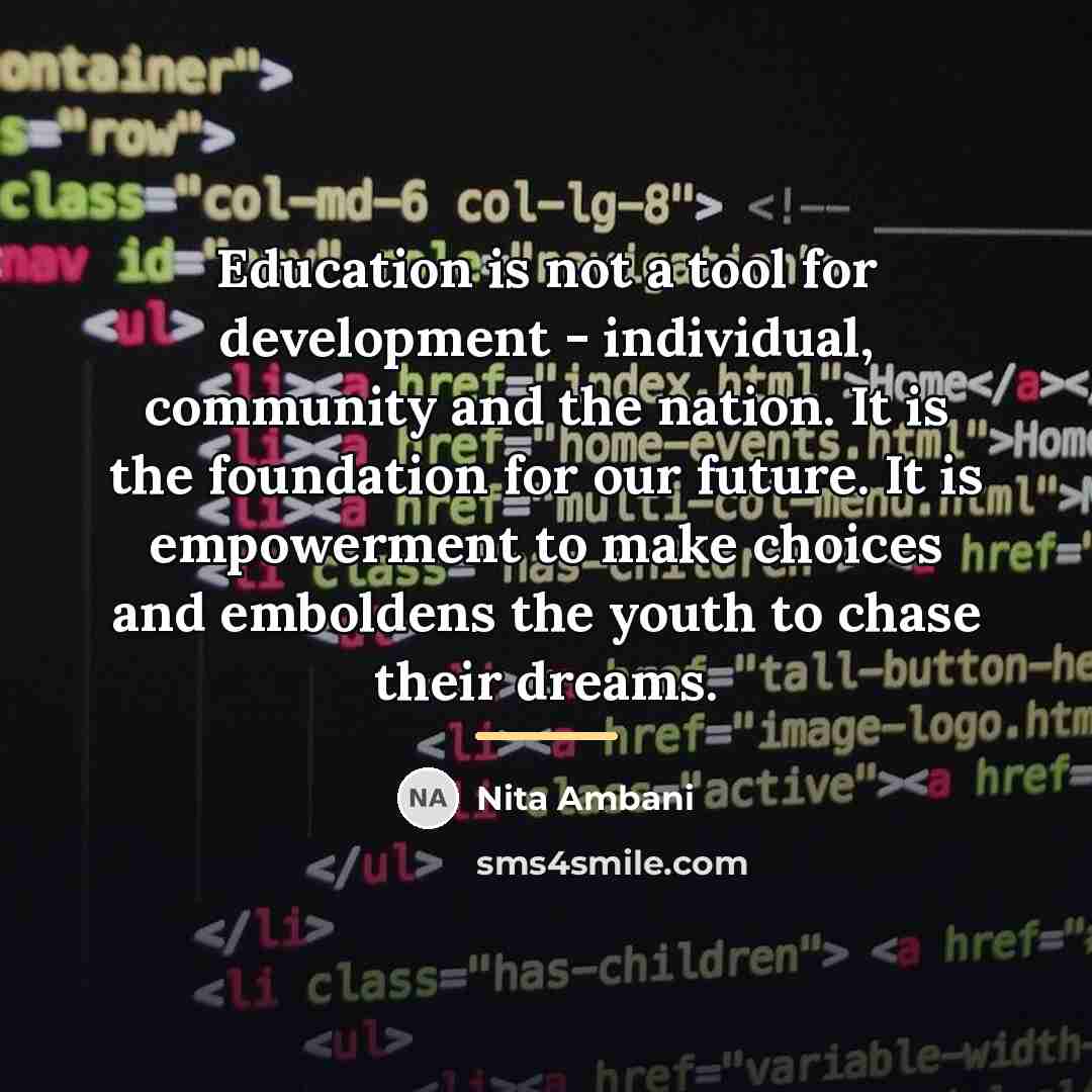 “Education is not a tool for development - individual, community…” quote by Nita Ambani
