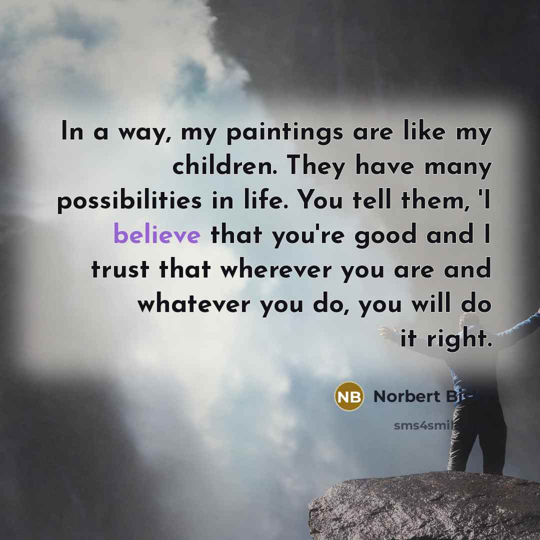 “In a way, my paintings are like my children. They…” quote by Norbert Bisky