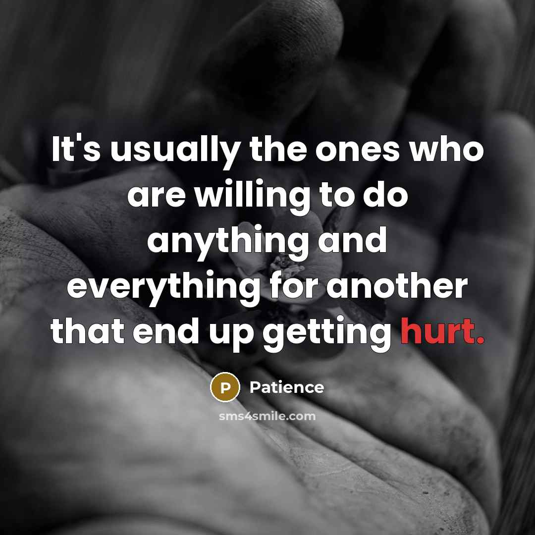 “It's usually the ones who are willing to do anything…” quote by Patience